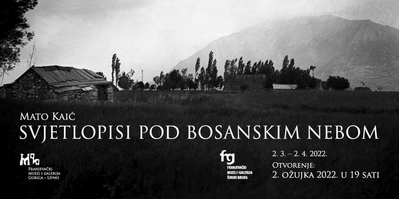 Mato Kaić – Svjetlopisi pod bosanskim nebom - Otvorenje izložbe Mato Kaić – Svjetlopisi pod bosanskim nebom