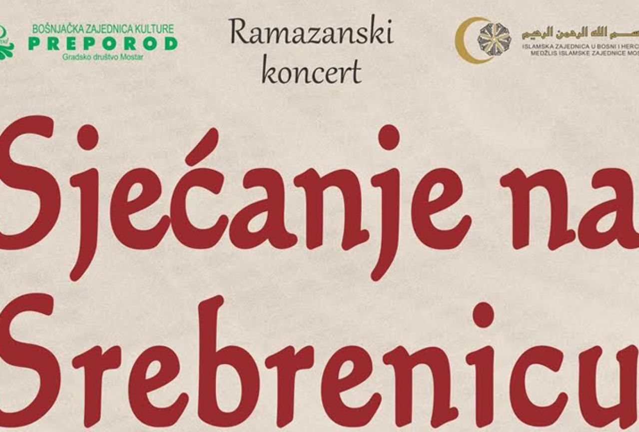 Mostar: Ovogodišnji ramazanski koncert posvećen Srebrenici