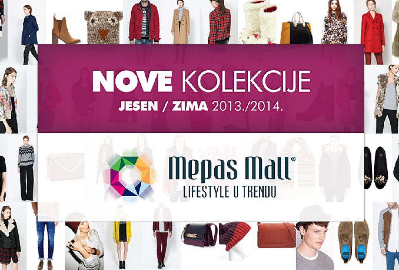 Nove kolekcije za jesen i zimu 2013./2014. u Mepas Mallu