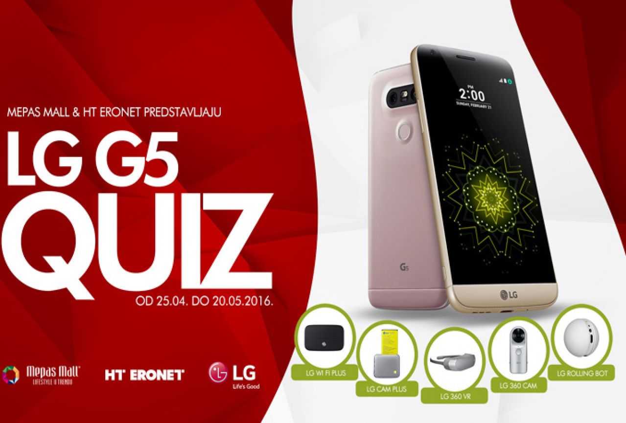 Mepas Mall & HT Eronet predstavljaju LG G5 quiz