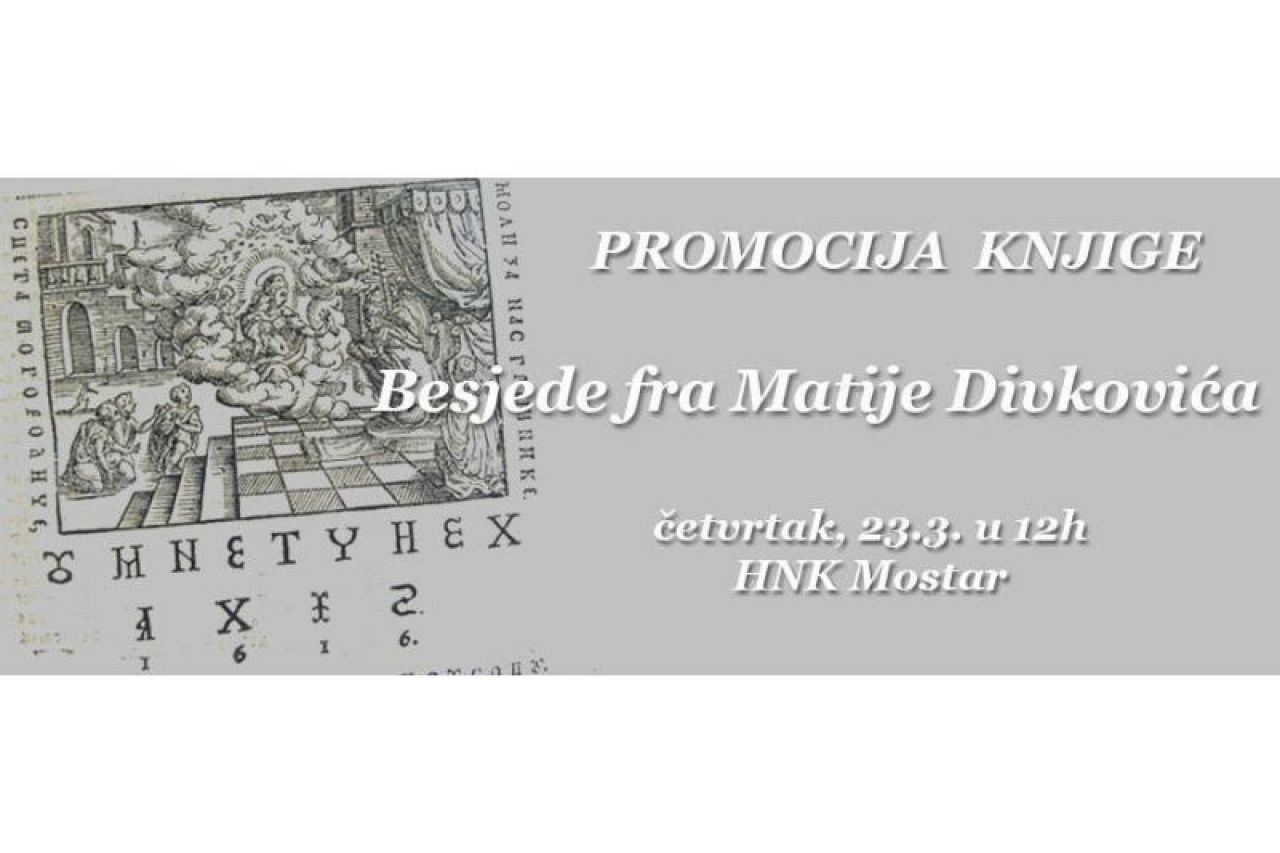 'Besjede' fra Matije Divkovića u HNK Mostar