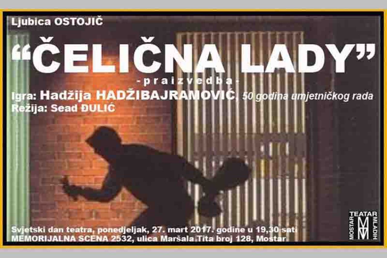 "Čelična Lady" u Mostaru na Svjetski dan teatra
