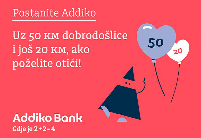 Vizual kampanje Postani Addiko - Sigurna u kvalitet usluge Addiko banka novim klijentima daje 50 (+ 20) KM