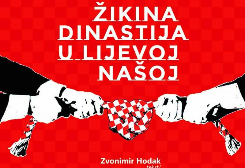  'Žikina dinastija u lijevoj našoj' stiže u Mostar