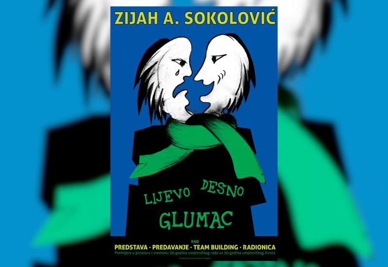 Zijah A. Sokolović  u Narodnom pozorištu Mostar: Lijevo, desno, glumac
