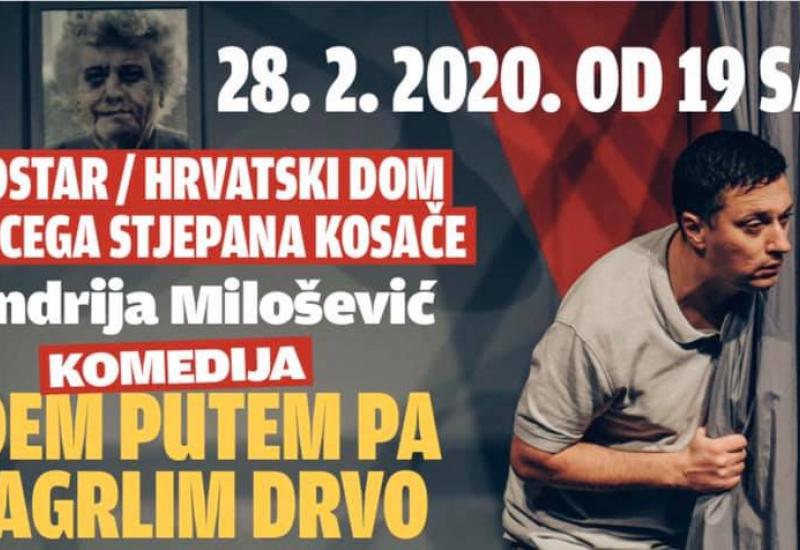 Predstava  - U prodaji ulaznice za dodatna mjesta za novu predstavu Andrije Miloševića u Mostaru