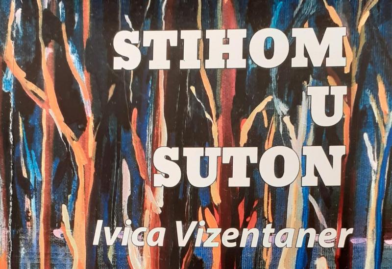 Nova zbirka poezije Ivice Vizentanera 'Stihom u suton'