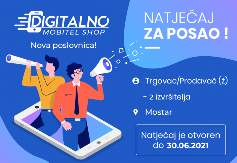 Digitalno – Mobitel Shop traži djelatnike za rad u trgovini u Mostaru