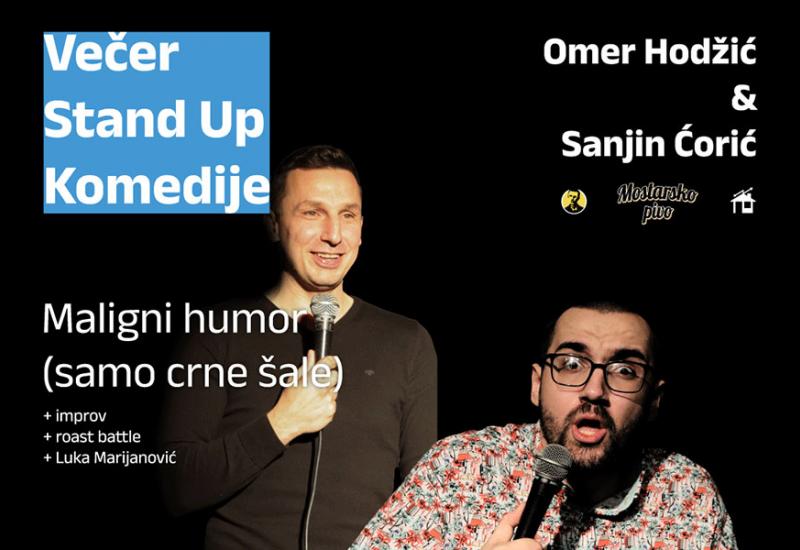 Večer Stand Up Komedije : Omer Hodžić i Sanjin Ćorić - Maligni Humor - Večer Stand Up Komedije : Omer Hodžić i Sanjin Ćorić - Maligni Humor