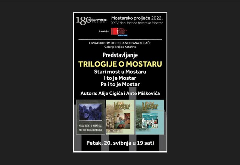 Trilogija o Mostaru - podsjećanje na ljude - stvaratelje i događaje