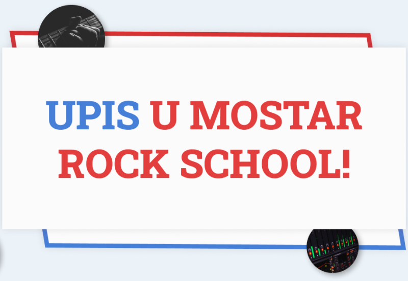 Upis u Mostar rock school - Otvoreni upisi u Mostar Rock School 2023/2024 