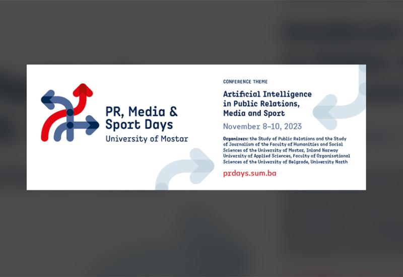 Konferencija PR, Media & Sports Days University of Mostar: Integracija umjetne inteligencije u PR, medije i sport