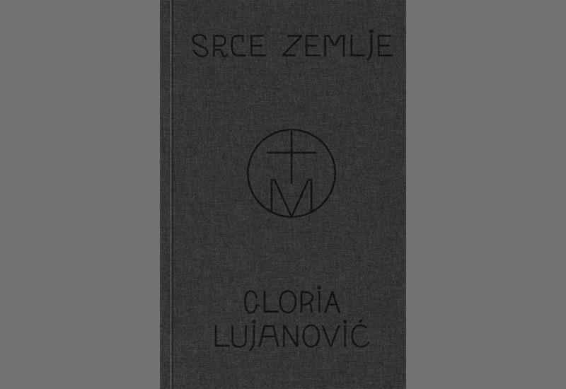 Srce zemlje - Gloria Lujanović objavila novu knjigu
