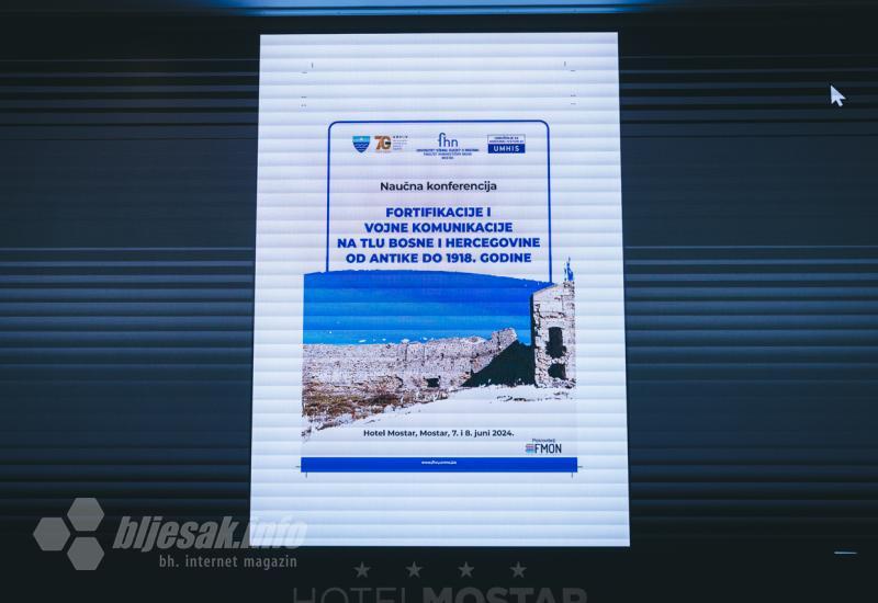 Znanstvena konferencija pod nazivom Fortifikacije i vojne komunikacije na tlu Bosne i Hercegovine od antike do 1918. - Konferencija u Mostaru: Fortifikacije kao kulturno-povijesno naslijeđe i turistički potencijal